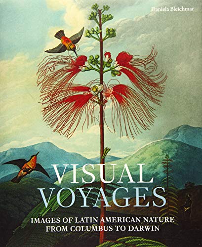 Book Cover Visual Voyages: Images of Latin American Nature from Columbus to Darwin