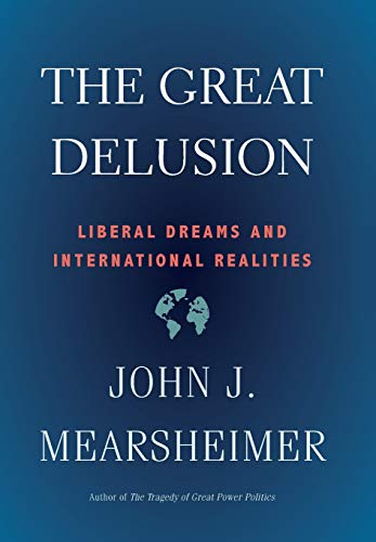 Book Cover The Great Delusion: Liberal Dreams and International Realities (Henry L. Stimson Lectures)