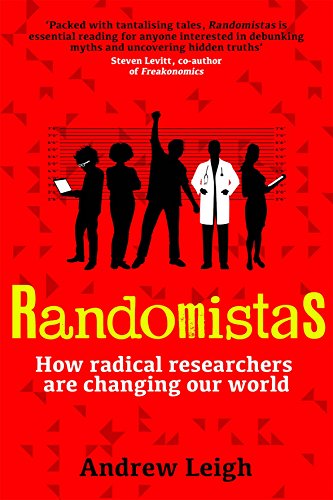 Book Cover Randomistas: How Radical Researchers Are Changing Our World