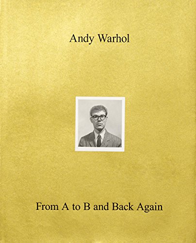 Book Cover Andy Warholâ€•From A to B and Back Again
