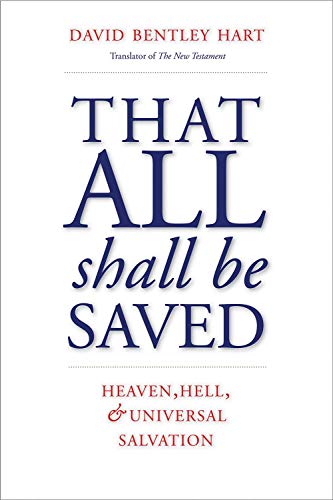 Book Cover That All Shall Be Saved: Heaven, Hell, and Universal Salvation
