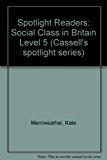 Spotlight Readers: Social Class in Britain Level 5 (Cassell's spotlight series)