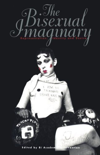 The Bisexual Imaginary : Representation, Identity and Desire
