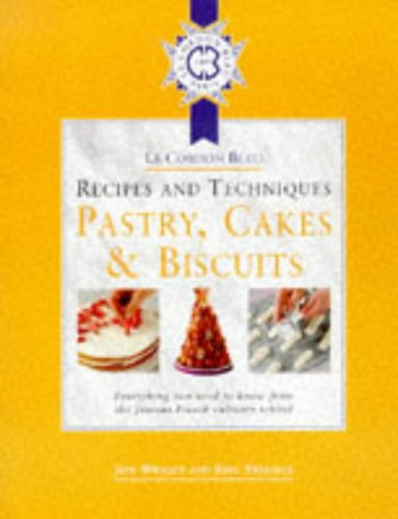 Book Cover Cordon Bleu Recipes and Techniques: Everything You Need to Know from the French Culinary School: Pastry, Cakes and Biscuits (Le Cordon Bleu Recipes & Techniques)