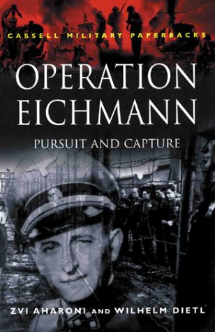 Operation Eichmann: Pursuit and Capture (Cassell Military Paperbacks)