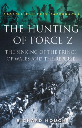 The Hunting of Force Z (Cassell Military Paperbacks)