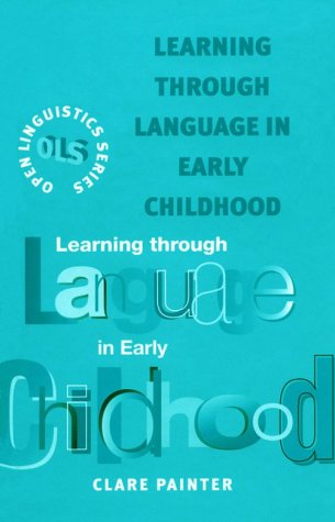 Learning Through Language in Early Childhood (Open Linguistics Series)