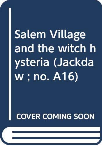 Salem Village and the witch hysteria (Jackdaw ; no. A16)