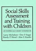 Social Skills Assessment and Training with Children: An Empirically Based Handbook (Nato Science Series B: (closed))