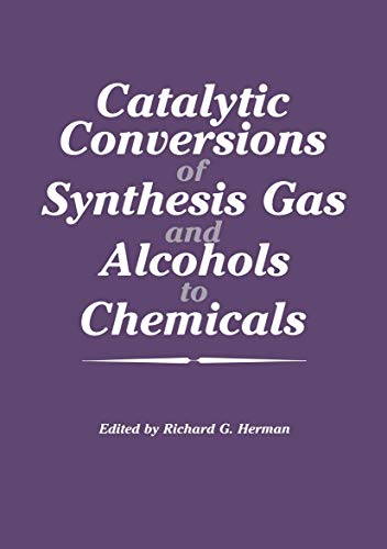 Catalytic Conversions of Synthetic Gas and Alcohols to Chemicals