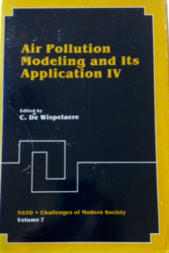 Air Pollution Modeling and Its Applications IV (Nato - Challenges of Modern Society) (v. 4)