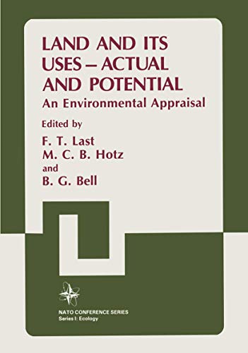 Land and its Uses â€• Actual and Potential: An Environmental Appraisal (Nato Conference Series, 10)