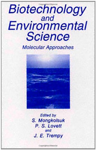 Biotechnology and Environmental Science: Molecular Approaches: Molecular Approaches - Proceedings of an International Conference Held in Bangkok, ... Experimental Medicine & Biology (Springer))