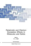 Relativistic and Electron Correlation Effects in Molecules and Solids (NATO Science Series B:, 318)