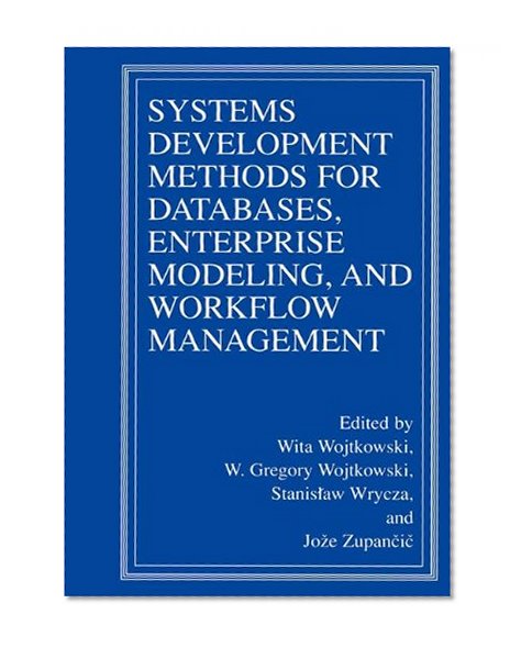 Book Cover Systems Development Methods for Databases, Enterprise Modeling, and Workflow Management