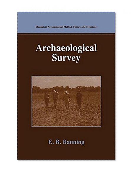 Archaeological Survey (Manuals in Archaeological Method, Theory and Technique)