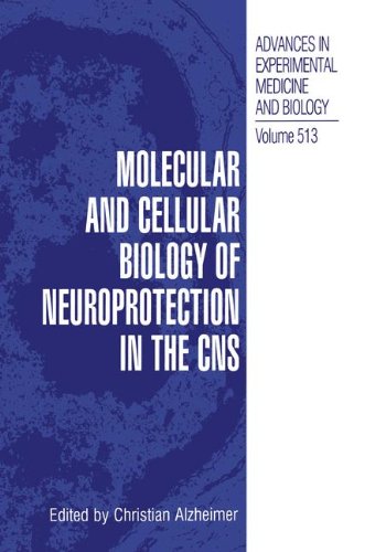 Molecular and Cellular Biology of Neuroprotection in the CNS (Advances in Experimental Medicine and Biology)