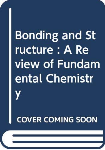 Bonding and Structure : A Review of Fundamental Chemistry