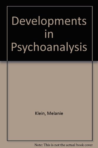Developments in Psycho Analysis (Psychoanalysis examined and re-examined)