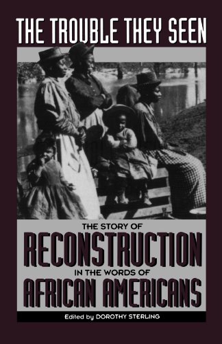 Book Cover The Trouble They Seen: The Story of Reconstruction in the Words of African Americans