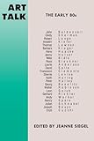 Art Talk: The Early 80s (Da Capo Paperback)