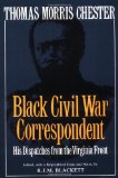 Thomas Morris Chester, Black Civil War Correspondent (Da Capo Paperback)