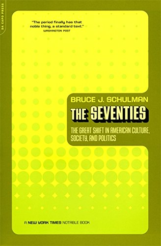 Book Cover The Seventies: The Great Shift In American Culture, Society, And Politics