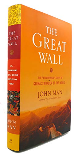 The Great Wall: The Extraordinary Story of China's Wonder of the World