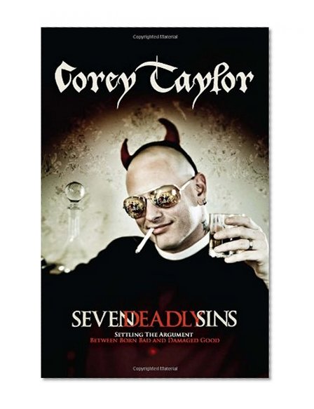 Book Cover Seven Deadly Sins: Settling the Argument Between Born Bad and Damaged Good