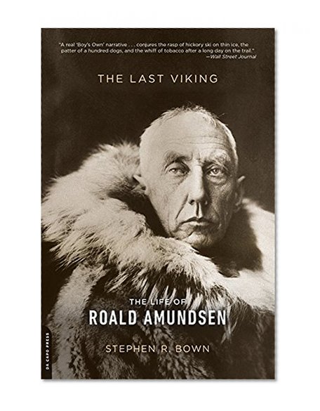 Book Cover The Last Viking: The Life of Roald Amundsen (A Merloyd Lawrence Book)