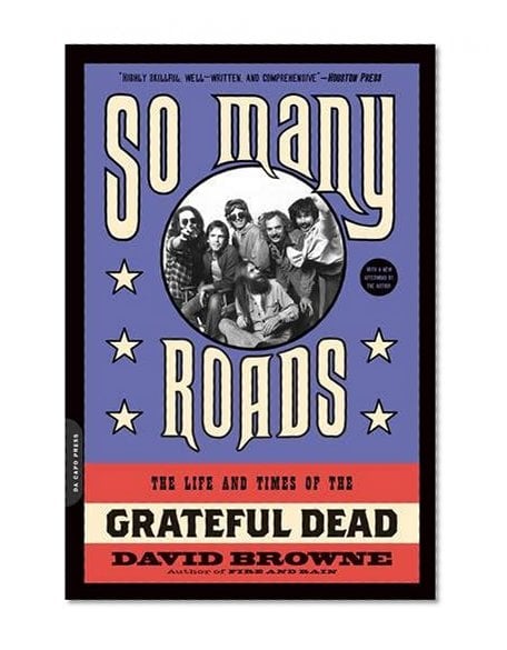 Book Cover So Many Roads: The Life and Times of the Grateful Dead