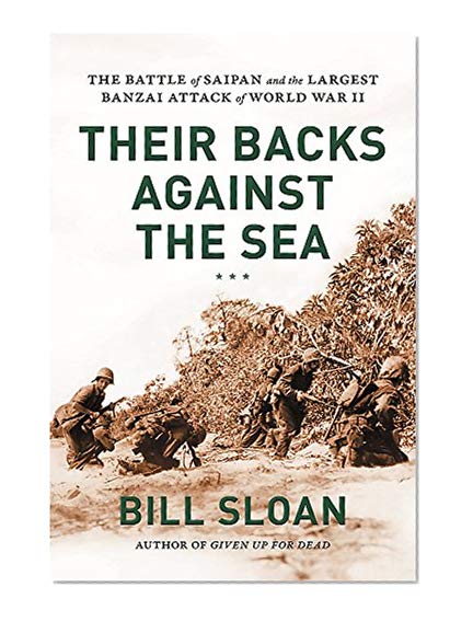 Book Cover Their Backs against the Sea: The Battle of Saipan and the Largest Banzai Attack of World War II