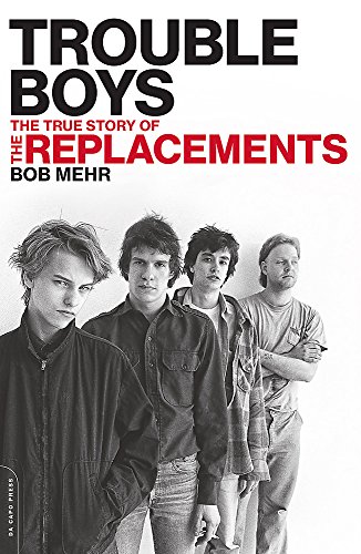 Book Cover Trouble Boys: The True Story of the Replacements