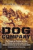 Dog Company: The Boys of Pointe du Hoc--the Rangers Who Accomplished D-Day's Toughest Mission and Led the Way across Europe