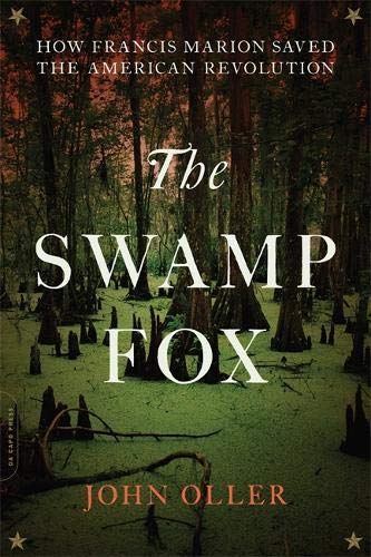 Book Cover The Swamp Fox: How Francis Marion Saved the American Revolution