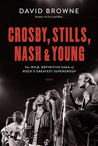 Book Cover Crosby, Stills, Nash and Young: The Wild, Definitive Saga of Rock's Greatest Supergroup