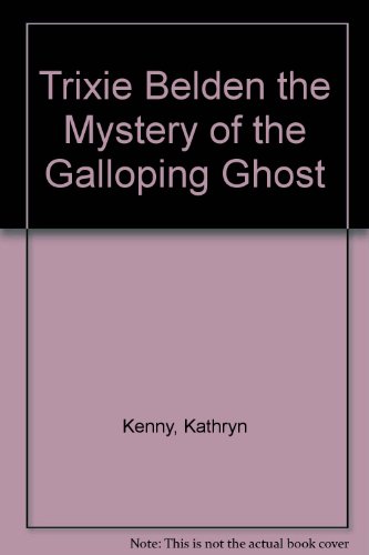 The Mystery of the Galloping Ghost (Trixie Belden)