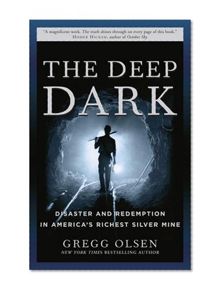 Book Cover The Deep Dark: Disaster and Redemption in America's Richest Silver Mine