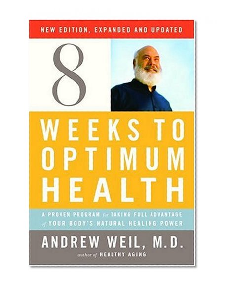 Book Cover Eight Weeks to Optimum Health, Revised Edition: A Proven Program for Taking Full Advantage of Your Body's Natural Healing Power