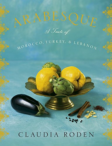 Book Cover Arabesque: A Taste of Morocco, Turkey, and Lebanon: A Cookbook