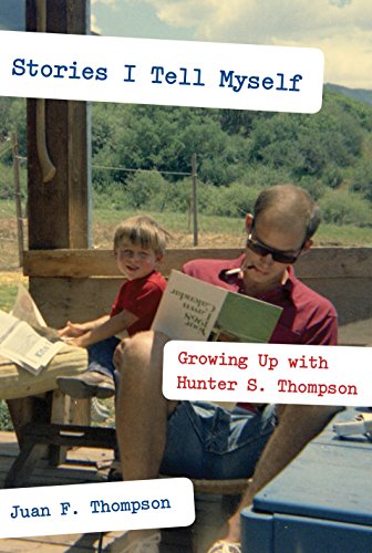 Book Cover Stories I Tell Myself: Growing Up with Hunter S. Thompson
