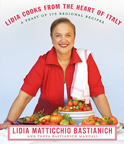 Book Cover Lidia Cooks from the Heart of Italy: A Feast of 175 Regional Recipes: A Cookbook