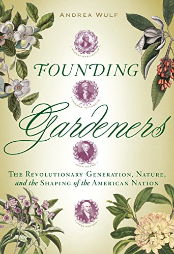 Book Cover Founding Gardeners: The Revolutionary Generation, Nature, and the Shaping of the American Nation