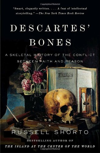 Book Cover Descartes' Bones: A Skeletal History of the Conflict Between Faith and Reason (Vintage)