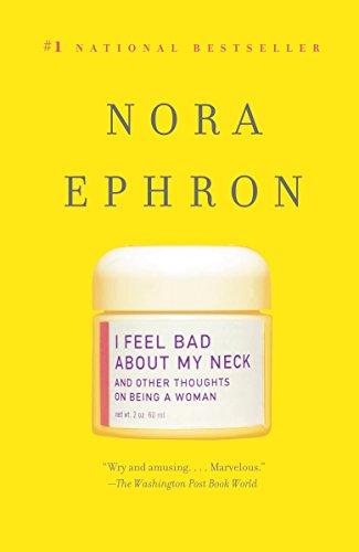Book Cover I Feel Bad About My Neck: And Other Thoughts on Being a Woman