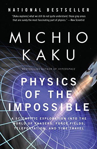 Book Cover Physics of the Impossible: A Scientific Exploration into the World of Phasers, Force Fields, Teleportation, and Time Travel