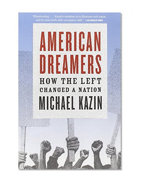 Book Cover American Dreamers: How the Left Changed a Nation