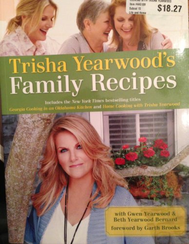 Book Cover Trisha Yearwood's Family Recipes Includes the New York Times Bestselling Titles Georgia Cooking in an Oklahoma Kitchen and Home Cooking with Trisha Yearwood