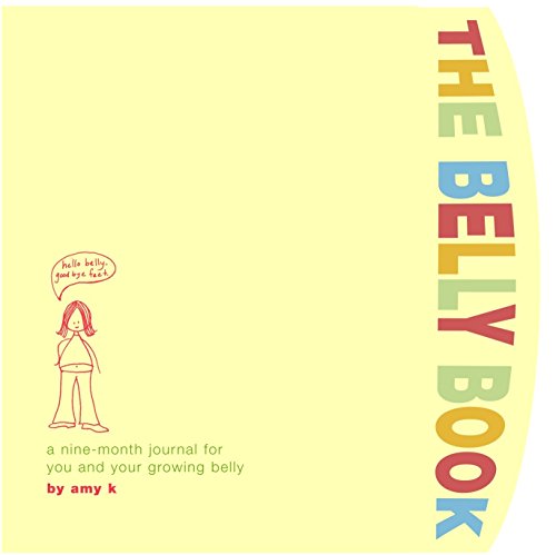 Book Cover The Belly Book: A Nine-Month Journal for You and Your Growing Belly (Potter Style)