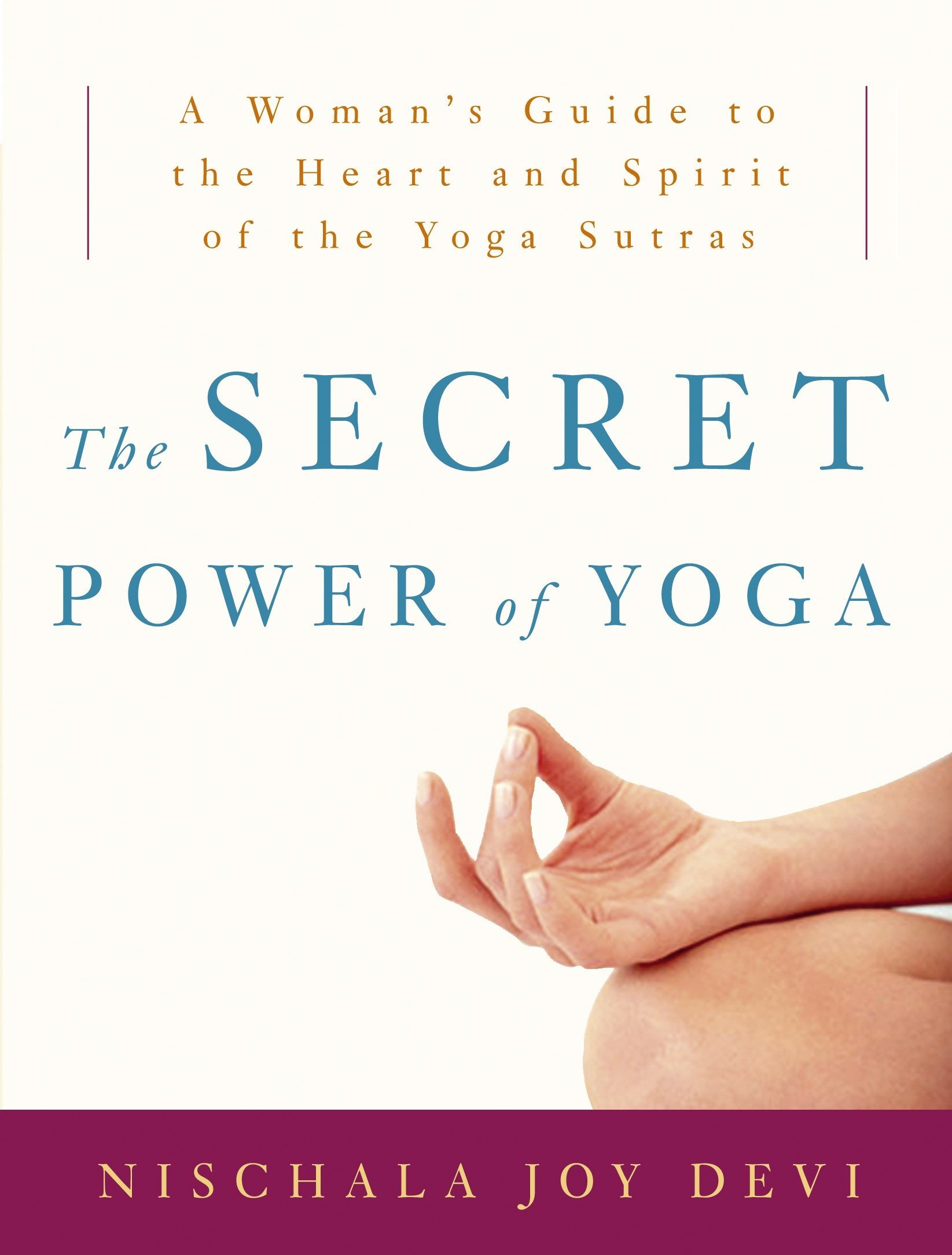 Book Cover The Secret Power of Yoga: A Woman's Guide to the Heart and Spirit of the Yoga Sutras